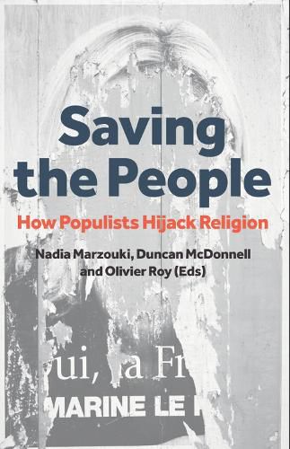 Saving the People: How Populists Hijack Religion