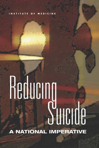 Reducing Suicide: A National Imperative