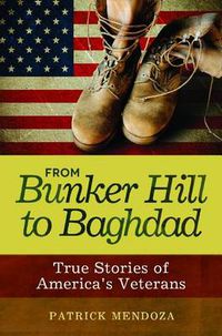 Cover image for From Bunker Hill to Baghdad: True Stories of America's Veterans