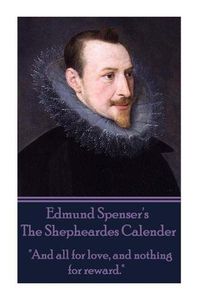 Cover image for Edmund Spenser - The Shepheardes Calender: And all for love, and nothing for reward.