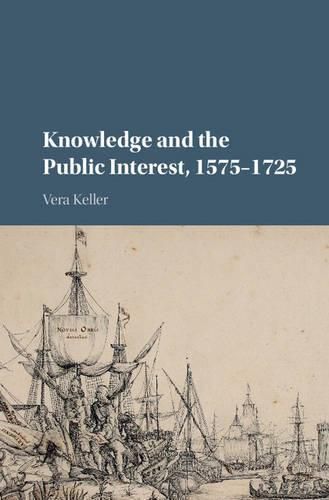 Cover image for Knowledge and the Public Interest, 1575-1725