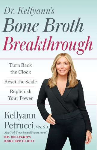 Cover image for Dr. Kellyann's Bone Broth Breakthrough