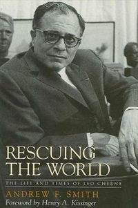 Cover image for Rescuing the World: The Life and Times of Leo Cherne