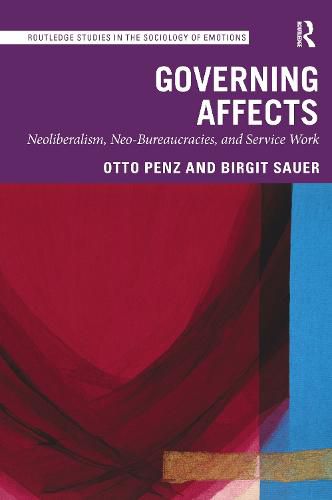 Cover image for Governing Affects: Neoliberalism, Neo-Bureaucracies, and Service Work