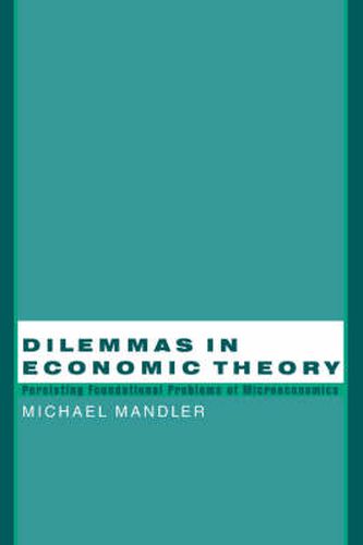 Cover image for Dilemmas in Economic Theory: Persisting Foundational Problems of Microeconomics