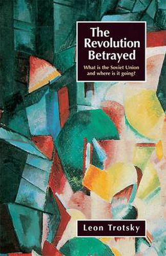 Cover image for The Revolution Betrayed: What is the Soviet Union and Where is it Going?