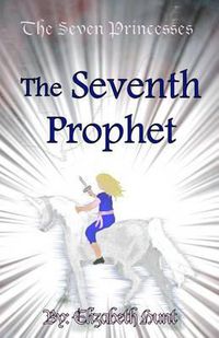 Cover image for The Seven Princesses: The Seventh Prophet