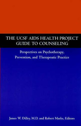 The UCSF AIDS Health Project Guide to Counselling: Perspectives on Psychotherapy, Prevention, and Therapeutic Practice