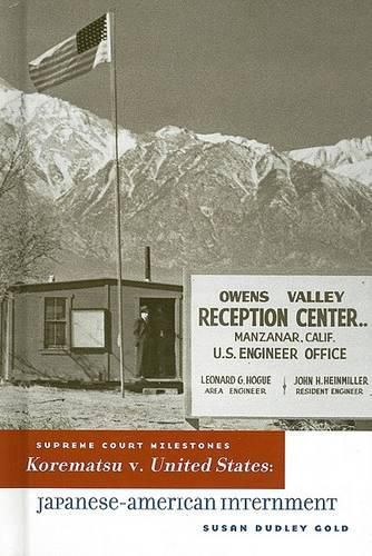 Korematsu V. United States: Japanese-American Internment