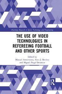 Cover image for The Use of Video Technologies in Refereeing Football and Other Sports