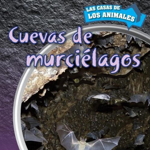 Cover image for Cuevas de Murcielagos (Inside Bat Caves)