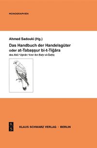 Cover image for Handbuch Des Handelswesens Oder At-Tabassur Bi-T-Tigara Des Abu Utman Amr Ibn Bahr Al-Gahiz