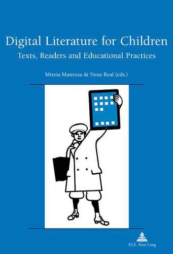 Cover image for Digital Literature for Children: Texts, Readers and Educational Practices