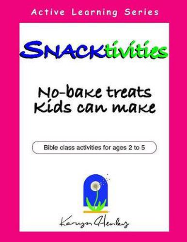 Cover image for Snacktivities: No-Bake Treats Kids Can Make