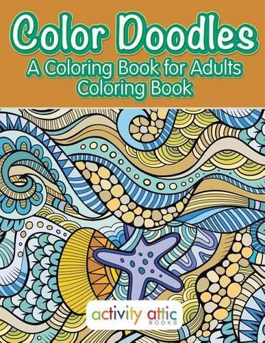 Color Doodles, a Coloring Book For Adults Coloring Book