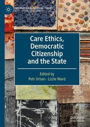 Cover image for Care Ethics, Democratic Citizenship and the State