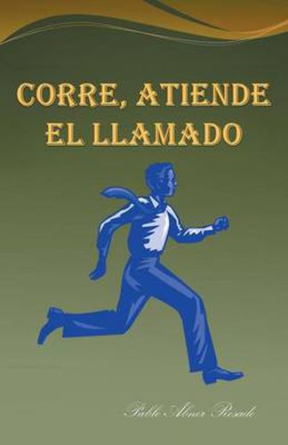 Cover image for Corre, Atiende El Llamado