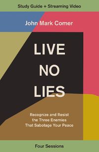 Cover image for Live No Lies Study Guide plus Streaming Video: Recognize and Resist the Three Enemies That Sabotage Your Peace