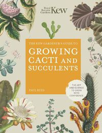 Cover image for Kew Gardener's Guide to Growing Cacti and Succulents