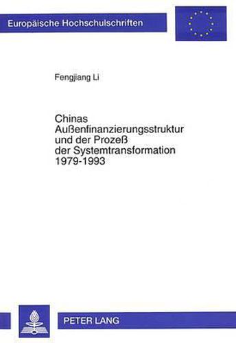 Cover image for Chinas Aussenfinanzierungsstruktur Und Der Prozess Der Systemtransformation 1979-1993