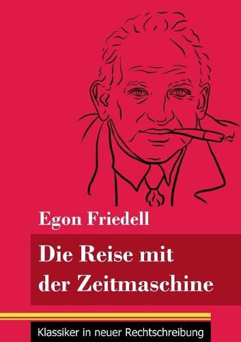 Cover image for Die Reise mit der Zeitmaschine: Eine fantastische Novelle (Band 26, Klassiker in neuer Rechtschreibung)