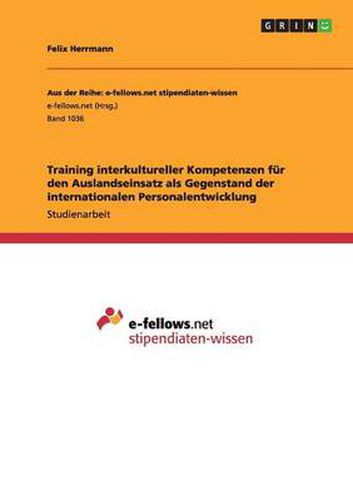 Cover image for Training interkultureller Kompetenzen fur den Auslandseinsatz als Gegenstand der internationalen Personalentwicklung