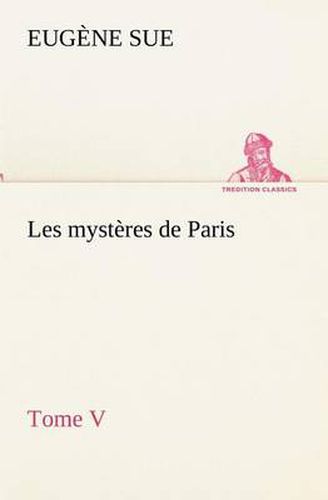 Cover image for Les mysteres de Paris, Tome V