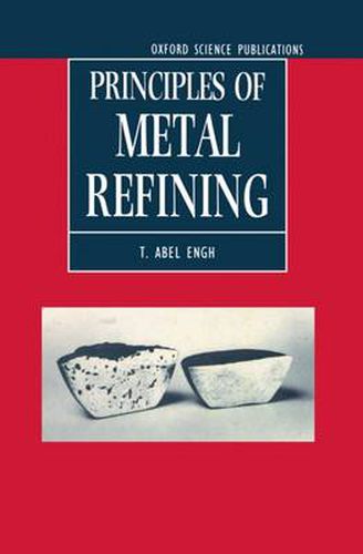 Cover image for Principles of Metal Refining