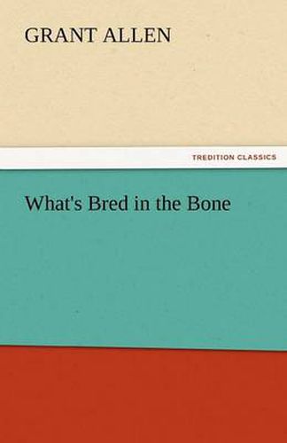 Cover image for What's Bred in the Bone