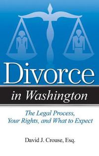 Cover image for Divorce in Washington: The Legal Process, Your Rights, and What to Expect