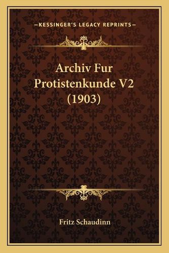 Cover image for Archiv Fur Protistenkunde V2 (1903)