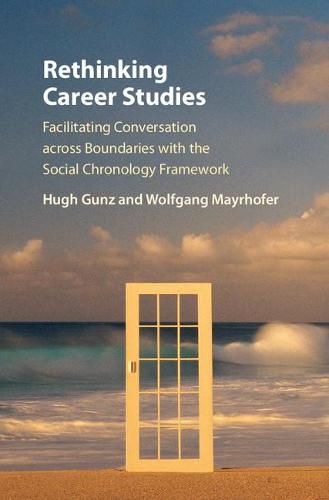 Cover image for Rethinking Career Studies: Facilitating Conversation across Boundaries with the Social Chronology Framework