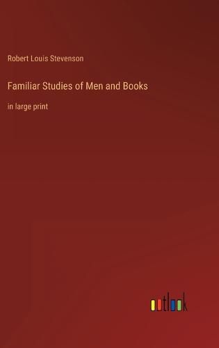 Cover image for Familiar Studies of Men and Books