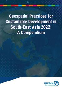 Cover image for Geospatial practices for sustainable development in South-East Asia 2022