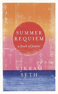 Cover image for Summer Requiem: From the author of the classic bestseller A SUITABLE BOY