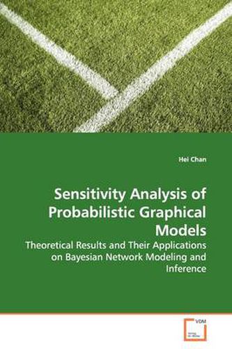 Cover image for Sensitivity Analysis of Probabilistic Graphical Models