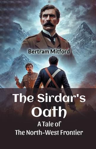 Cover image for The Sirdar's OathA Tale of the North-West Frontier (Edition2024)