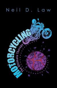 Cover image for Motorcycling: The Ultimate Therapy