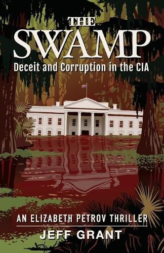 Cover image for The Swamp: Deceit and Corruption in the CIA