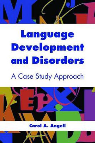 Cover image for Language Development And Disorders: A Case Study Approach