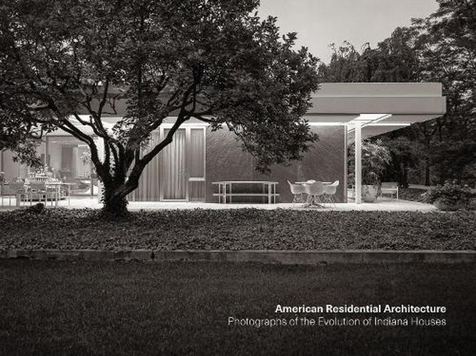 Cover image for American Residential Architecture: Photographs of the Evolution of Indiana Houses