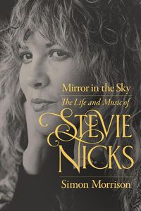 Cover image for Mirror in the Sky: The Life and Music of Stevie Nicks