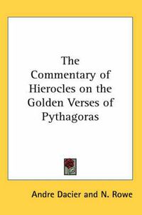 Cover image for The Commentary of Hierocles on the Golden Verses of Pythagoras