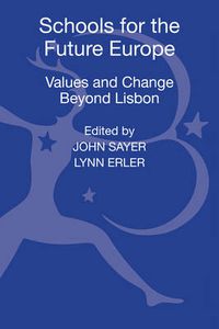 Cover image for Schools for the Future Europe: Values and Change Beyond Lisbon