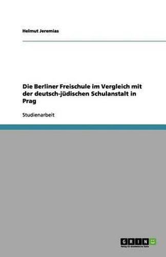 Die Berliner Freischule im Vergleich mit der deutsch-judischen Schulanstalt in Prag