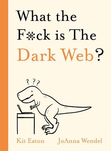 Cover image for What the F*ck is The Dark Web?