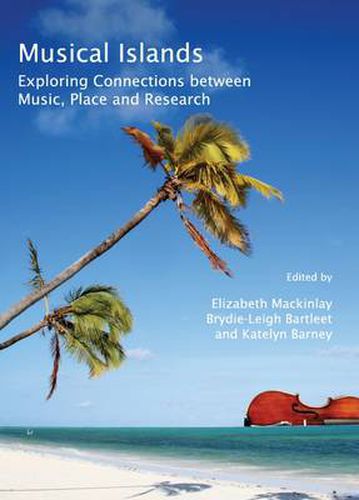 Musical Islands: Exploring Connections between Music, Place and Research