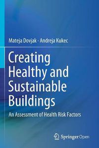 Cover image for Creating Healthy and Sustainable Buildings: An Assessment of Health Risk Factors