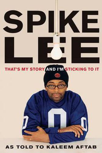 Cover image for Spike Lee: That's My Story and I'm Sticking to It