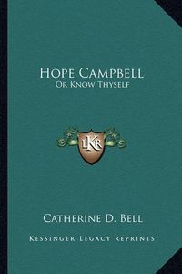 Cover image for Hope Campbell: Or Know Thyself